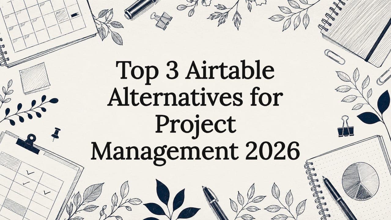 Top 3 Airtable Alternatives for Project Management 2026